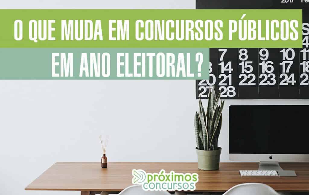 Concursos Públicos em ano eleitoral